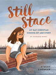 Still Stace: My Gay Christian Coming-of-Age Story An Illustrated Memoir