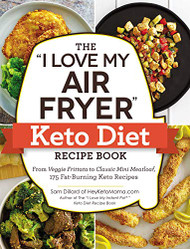"I Love My Air Fryer" Keto Diet Recipe Book