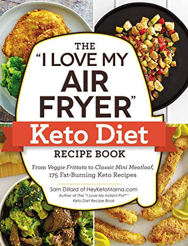 "I Love My Air Fryer" Keto Diet Recipe Book