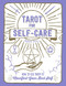 Tarot for Self-Care: How to Use Tarot to Manifest Your Best Self