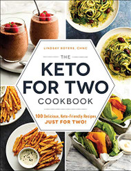 Keto for Two Cookbook: 100 Delicious Keto-Friendly Recipes Just for Two!