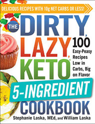 DIRTY LAZY KETO 5-Ingredient Cookbook