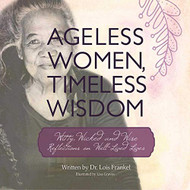 Ageless Women Timeless Wisdom: Witty Wicked and Wise