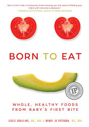 Born to Eat: Whole Healthy Foods from Baby's First Bite