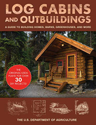 Log Cabins and Outbuildings: A Guide to Building Homes