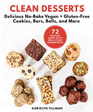 Clean Desserts: Delicious No-Bake Vegan & Gluten-Free Cookies
