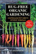 Bug-Free Organic Gardening: Controlling Pest Insects without Chemicals