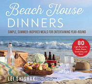 Beach House Dinners: Simple Summer-Inspired Meals for Entertaining Year-Round