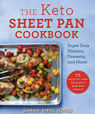 Keto Sheet Pan Cookbook: Super Easy Dinners Desserts and More!