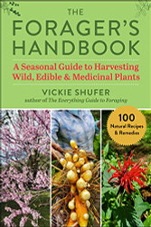 Forager's Handbook: A Seasonal Guide to Harvesting Wild