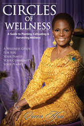 Circles of Wellness: A Guide to Planting Cultivating and Harvesting Wellness