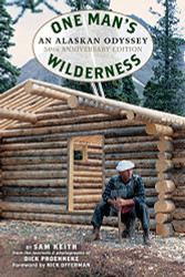 One Man's Wilderness 50th Anniversary Edition: An Alaskan Odyssey