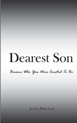 Dearest Son: Become Who You Were Created To Be