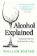 Alcohol Explained (William Porter's 'Explained')