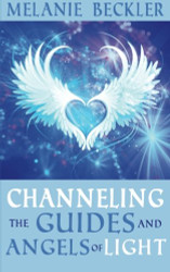 Channeling the Guides and Angels of Light
