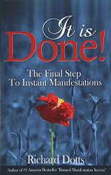 It Is Done!: The Final Step To Instant Manifestations