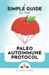 Simple Guide to the Paleo Autoimmune Protocol