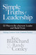 Simple Truths of Leadership: 52 Ways to Be a Servant Leader and Build Trust