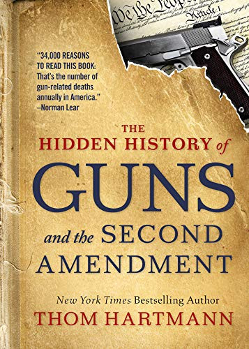 Hidden History of Guns and the Second Amendment