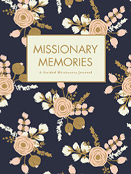 Missionary Memories: A Guided Missionary Journal for Sisters