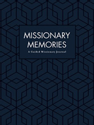 Missionary Memories: A Guided Missionary Journal - Elder