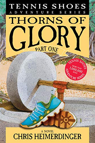 Tennis Shoes Adventure Series Book 13: Thorns of Glory Part One