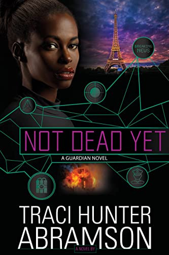 Not Dead Yet: A Guardian Novel