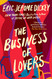Business of Lovers: A Novel