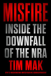 Misfire: Inside the Downfall of the NRA