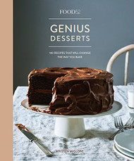 Food52 Genius Desserts: 100 Recipes That Will Change the Way You