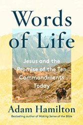Words of Life: Jesus and the Promise of the Ten Commandments Today