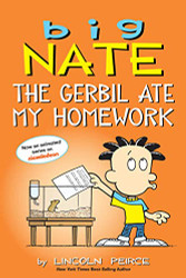 Big Nate: The Gerbil Ate My Homework (Volume 23)