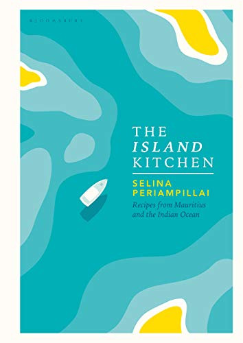 Island Kitchen: Recipes from Mauritius and the Indian Ocean
