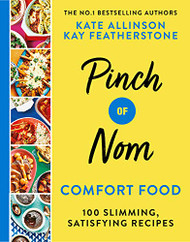 Pinch of Nom Comfort Food: 100 Slimming Satisfying Recipes