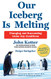 Our Iceberg is Melting: Changing and Succeeding Under Any Conditions