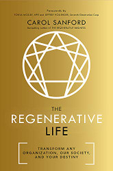 Regenerative Life: Transform Any Organization Our Society and Your Destiny
