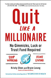 Quit Like a Millionaire: No Gimmicks Luck or Trust Fund Required