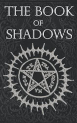 Book of Shadows: White Red and Black Magic Spells
