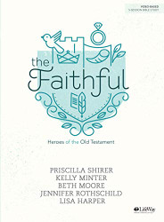 Faithful - Bible Study Book: Heroes of the Old Testament
