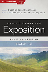 Exalting Jesus in Psalms 1-50 (Volume 1) (Christ-Centered Exposition Commentary)