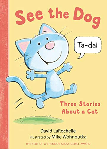 See the Dog: Three Stories About a Cat (See the Cat)