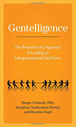 Gentelligence: The Revolutionary Approach to Leading an