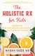 Holistic Rx for Kids: Parenting Healthy Brains and Bodies in a Changing World