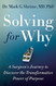 Solving for Why: A Surgeon's Journey to Discover the
