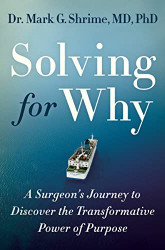 Solving for Why: A Surgeon's Journey to Discover the
