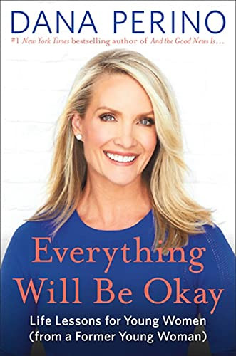 Everything Will Be Okay: Life Lessons for Young Women