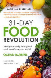 31-Day Food Revolution: Heal Your Body Feel Great and Transform Your World