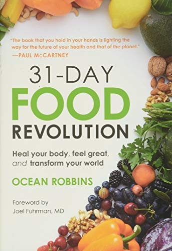 31-Day Food Revolution: Heal Your Body Feel Great and Transform Your World
