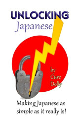 Unlocking Japanese: Making Japanese as simple as it really is