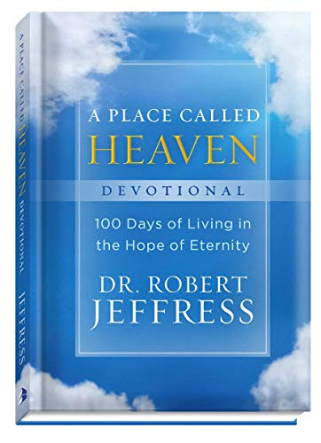 Place Called Heaven Devotional: 100 Days of Living in the Hope of Eternity